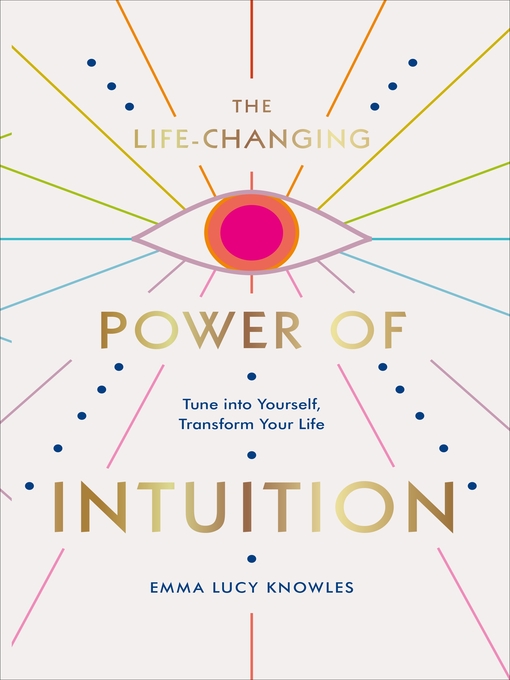 Title details for The Life-Changing Power of Intuition by Emma Lucy Knowles - Available